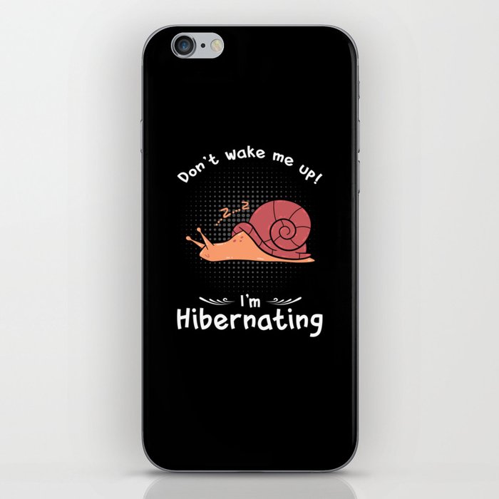 Dont wake me up Im Hibernating Snail iPhone Skin