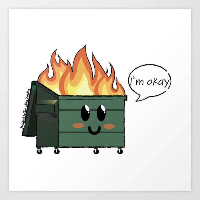 Dumpster Fire Art Print
