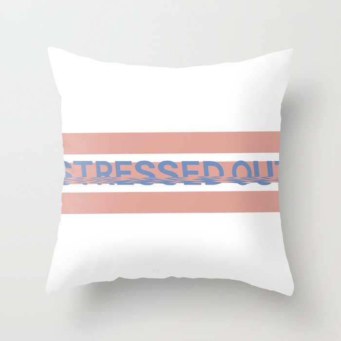 stressed out Throw Pillow