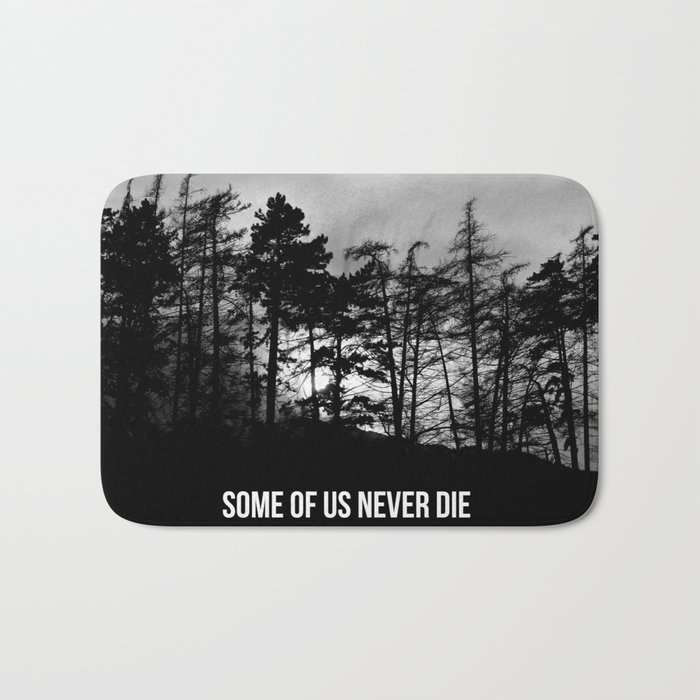 Some Of Us Never Die Bath Mat