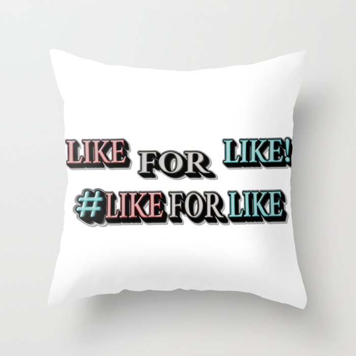 Cute Expression Design "#LIKEFORLIKE". Buy Now Throw Pillow