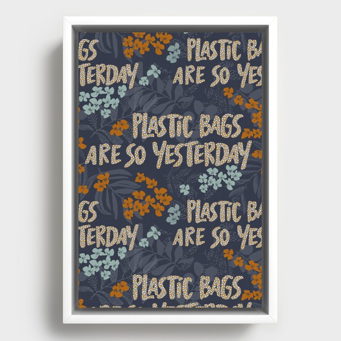 Plastic bags are so yesterday Framed Canvas
