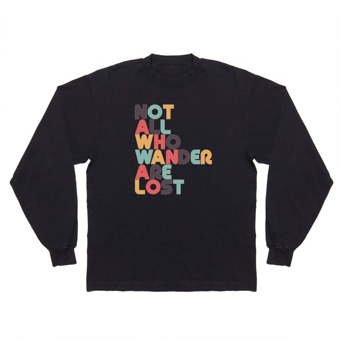 Not All Who Wander Are Lost Typography - Retro Rainbow Long Sleeve T Shirt