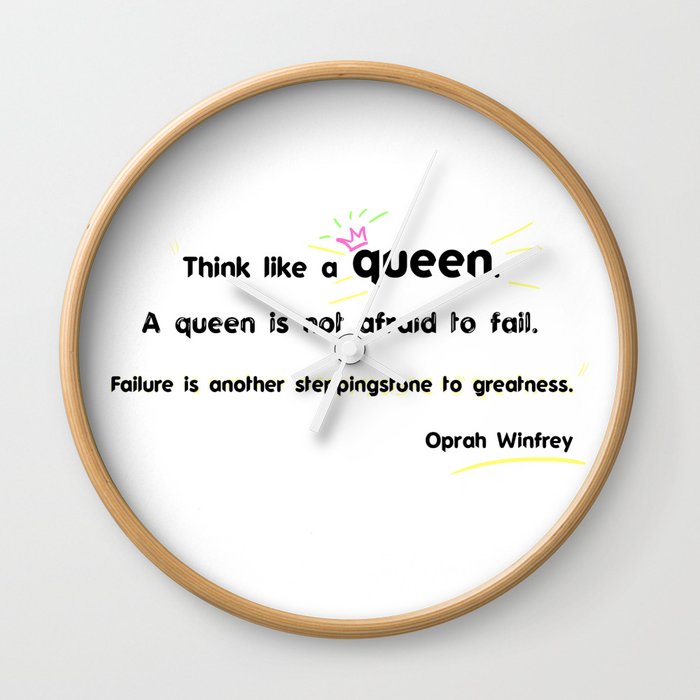 Motivation Quote Oprah Think Like A Queen A Queen Is Not Afraid To Fail Wall Clock By Clementine Society6