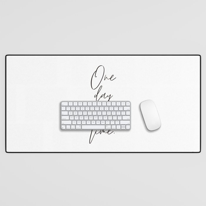 One Day At A Time Desk Mat