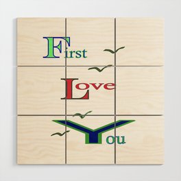 First Love You then FLY Wood Wall Art