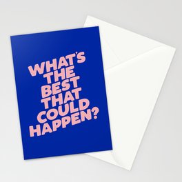 Whats The Best That Could Happen Stationery Card