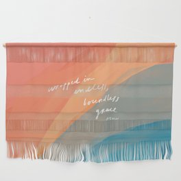 wrapped in endless, boundless grace Wall Hanging