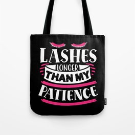 Lashes Longer Than My Patience Funny Quote Tote Bag