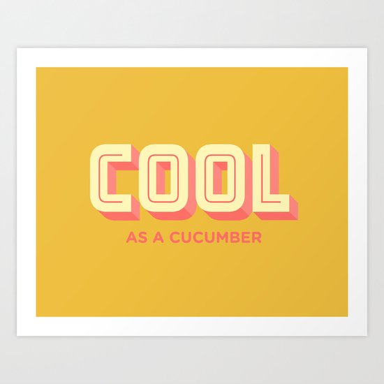 Cool As A Cucumber Art Print