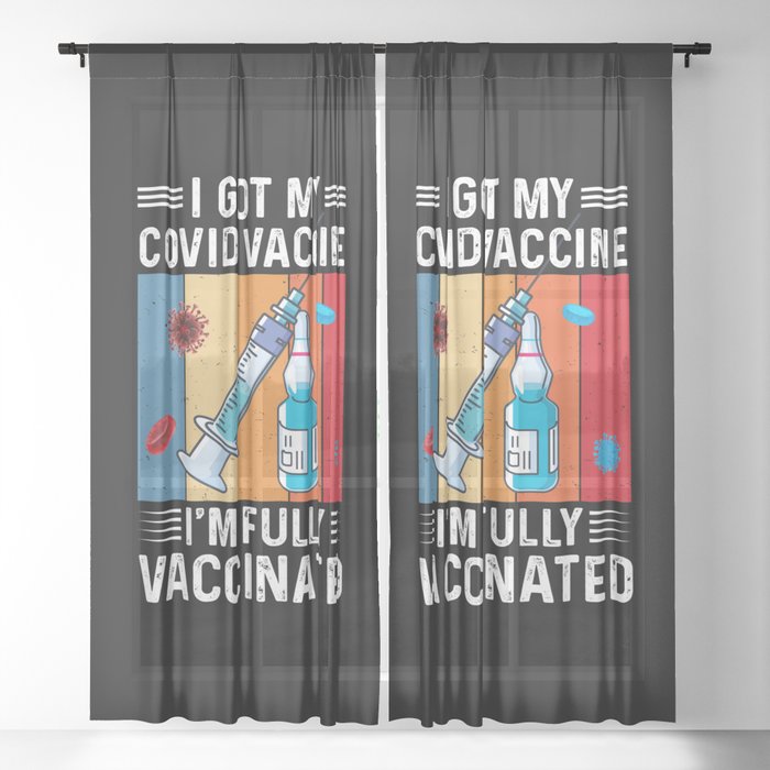 I Got My Covid Vaccine Vaccinated Quote Sheer Curtain