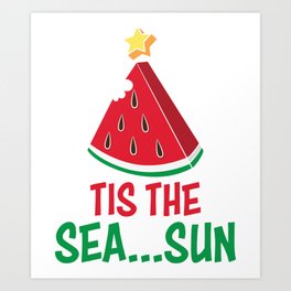 Tis The Sea...sun Funny Christmas In July Art Print