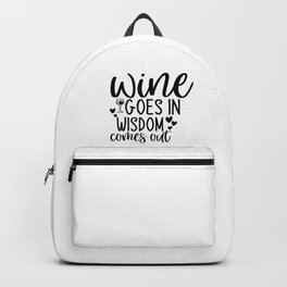 Wine goes in, wisdom comes out Backpack