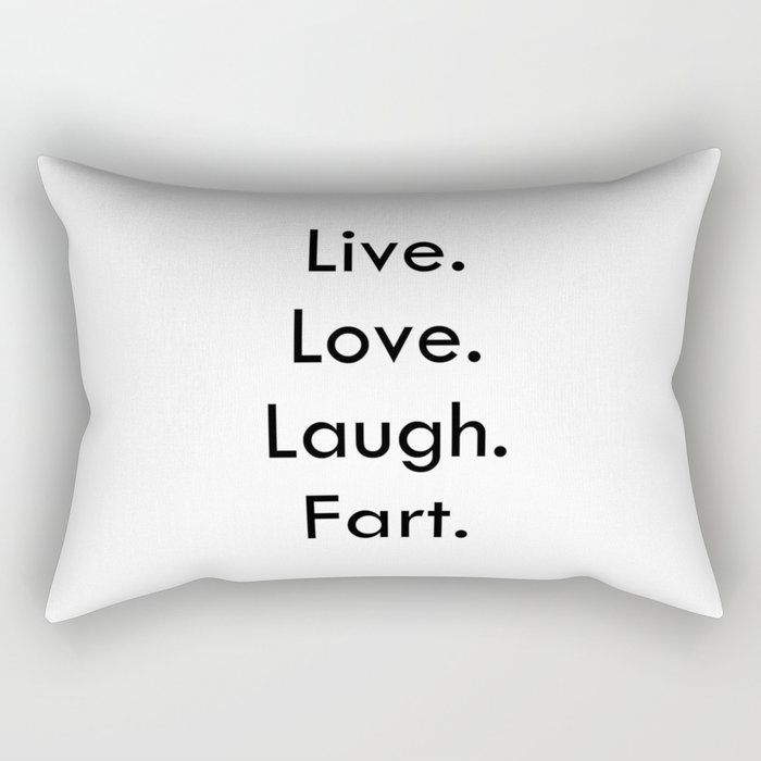 Live Love Laugh Fart Funny Inspirational Quote Rectangular Pillow By Printpix Society6