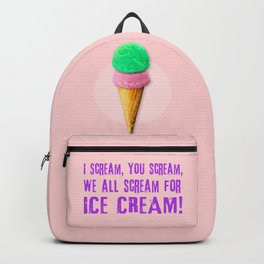 I Scream, You Scream, We All Scream for ICE CREAM! Backpack | Clothing, Gift Guide Ideas, Typography, Icecream, Summer, Interiordesign, Graphicdesign, Strawberry, Prints, Fun 