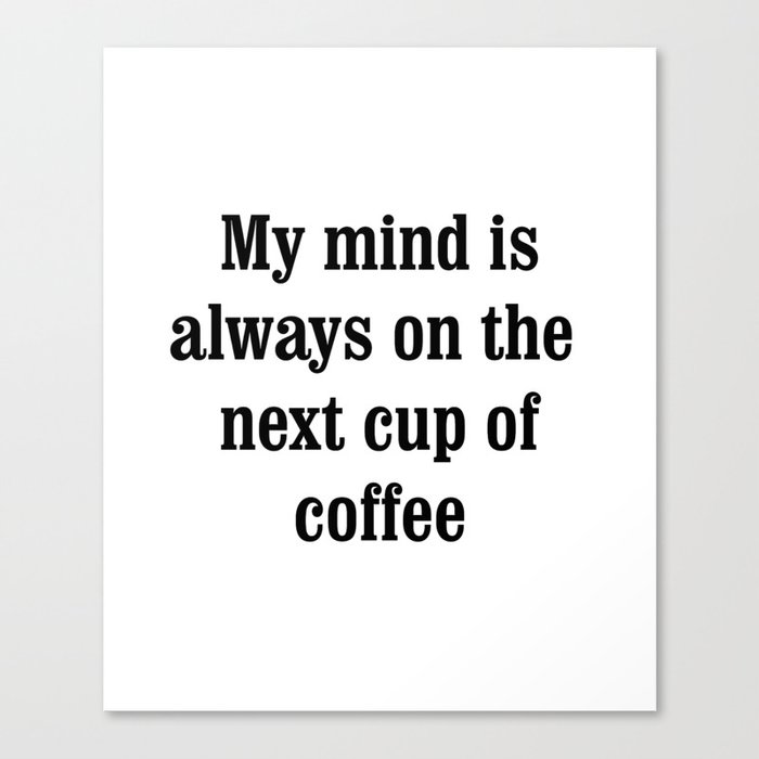 Caffeine Dreams: Tribute to Coffee Lovers Canvas Print