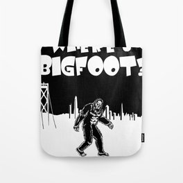 Bigfoot in San Francisco Bigfoot gifts CA product funny gift Tote Bag