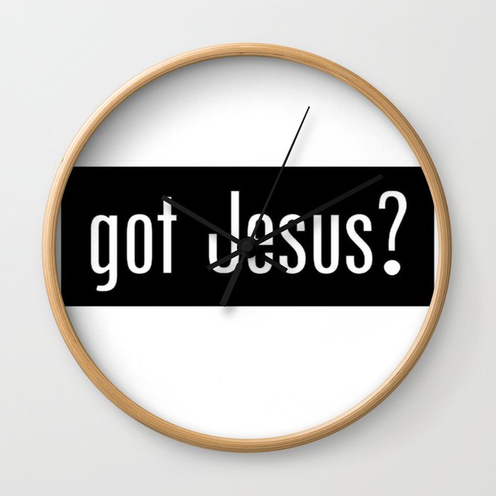 Got Jesus? - parody print Wall Clock