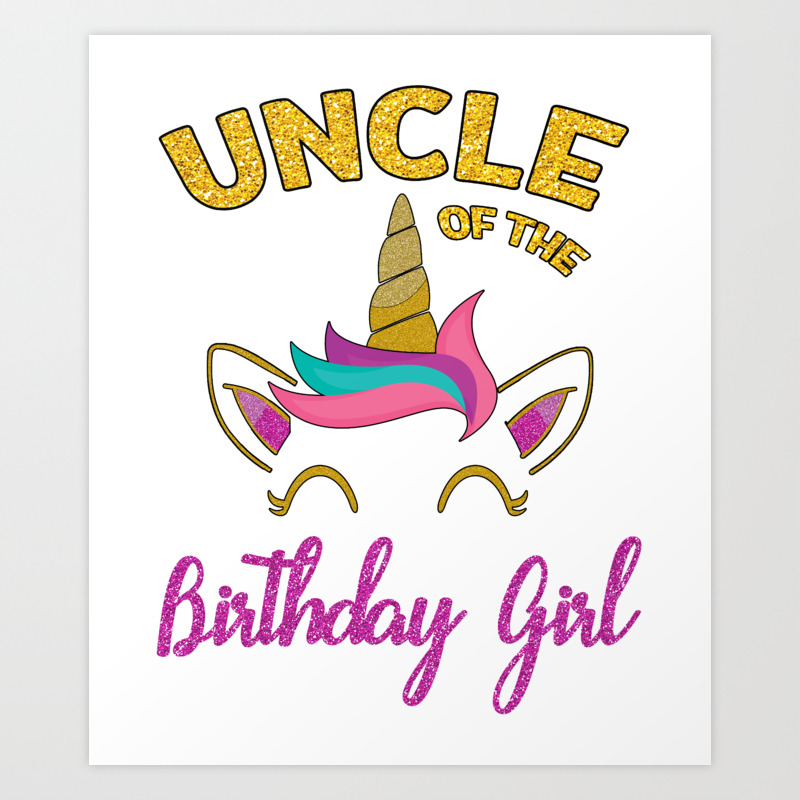 Uncle Of The Unicorn Birthday Girl Art Print By Blinkimprints