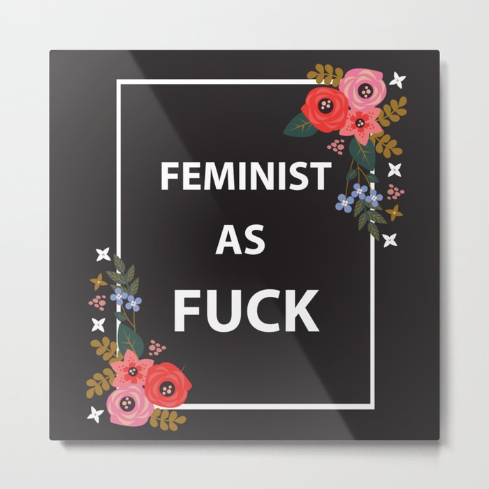 Feminist As Fuck, Quote Metal Print