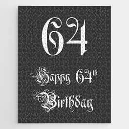 [ Thumbnail: Happy 64th Birthday - Fancy, Ornate, Intricate Look Jigsaw Puzzle ]