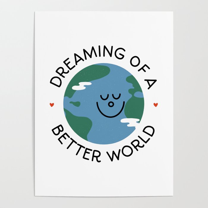 Dreaming of a Better World (day version) Poster