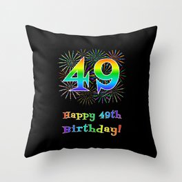 [ Thumbnail: 49th Birthday - Fun Rainbow Spectrum Gradient Pattern Text, Bursting Fireworks Inspired Background Throw Pillow ]