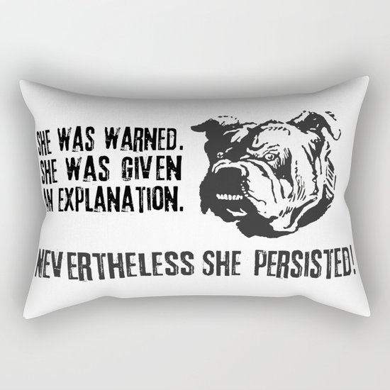 she was warned nevertheless she persisted bulldog Rectangular Pillow