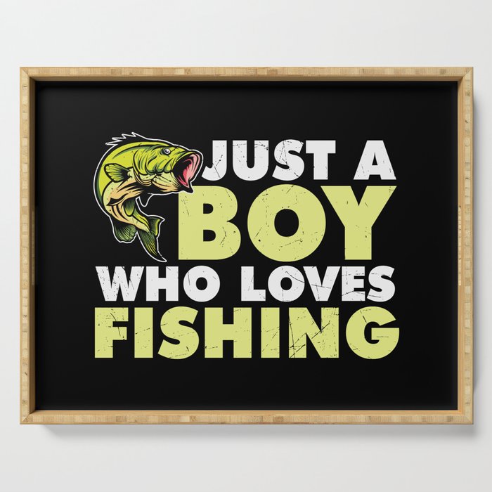 Just A Boy Who Loves Fishing Serving Tray