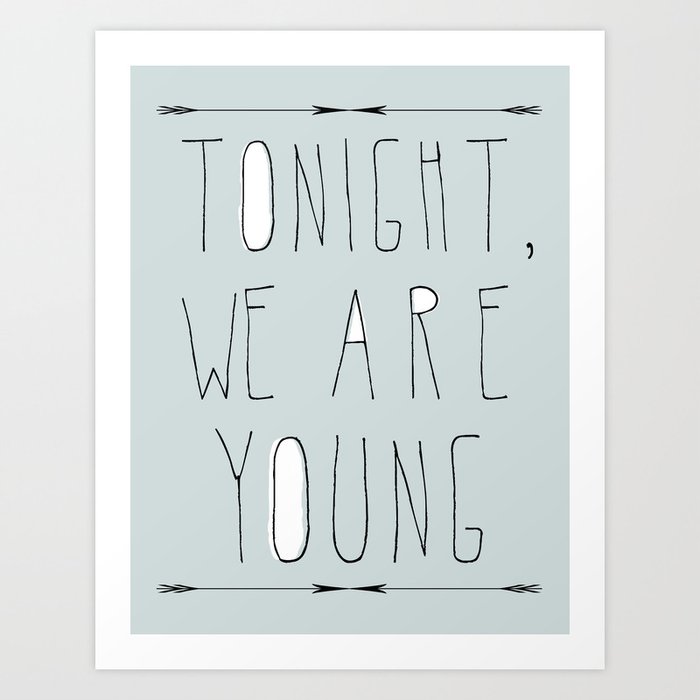 We Are Young (grey & black version) Art Print