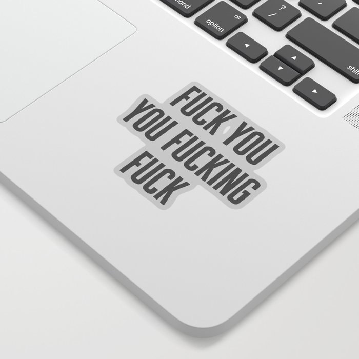 Fuck You Funny Offensive Quote Sticker
