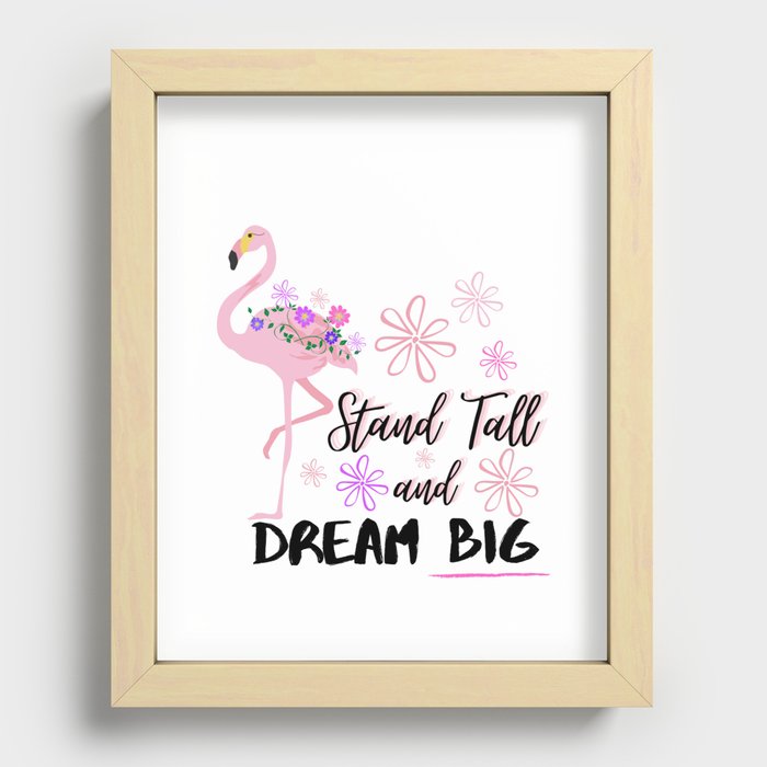 Stand Tall and Dream Big Pink Flamingo Cute Floral Design Recessed Framed Print