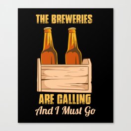 Breweries Are Calling Canvas Print