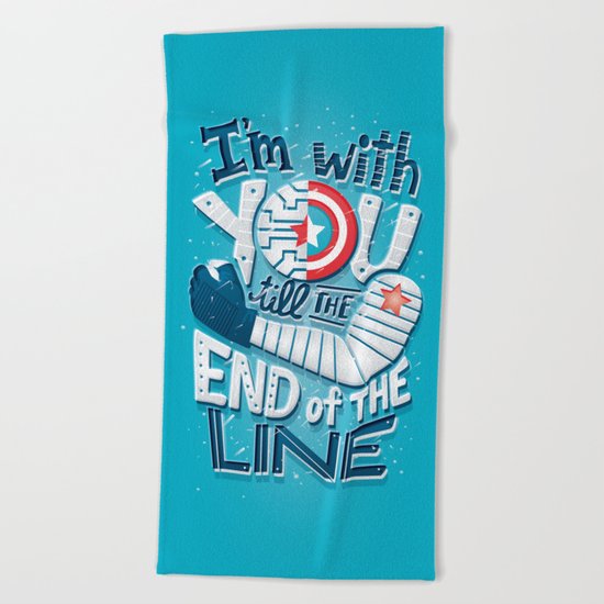 Till the end of the line Beach Towel