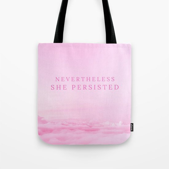 Nevertheless she persisted Tote Bag