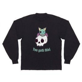 You goth this!  Long Sleeve T-shirt