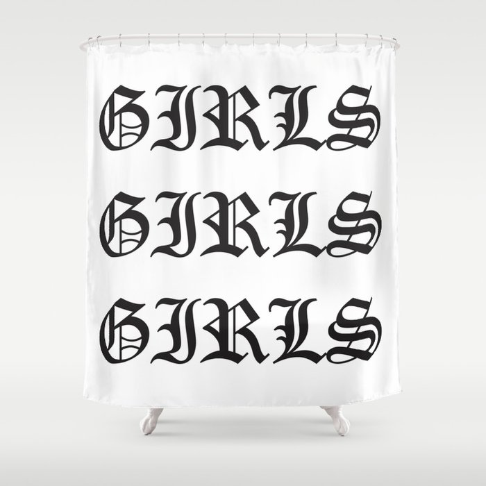 Girls Girls Girls Old English Shower Curtain