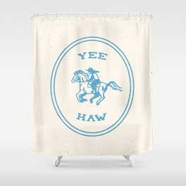 Yee Haw in Blue Shower Curtain