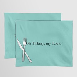 Oh Tiffany, my Love - turquois Placemat