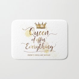 Queen of effin' Everything Bath Mat