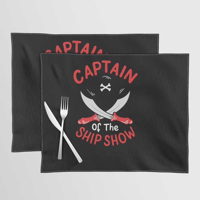 Captain Of The Ship Show Placemat