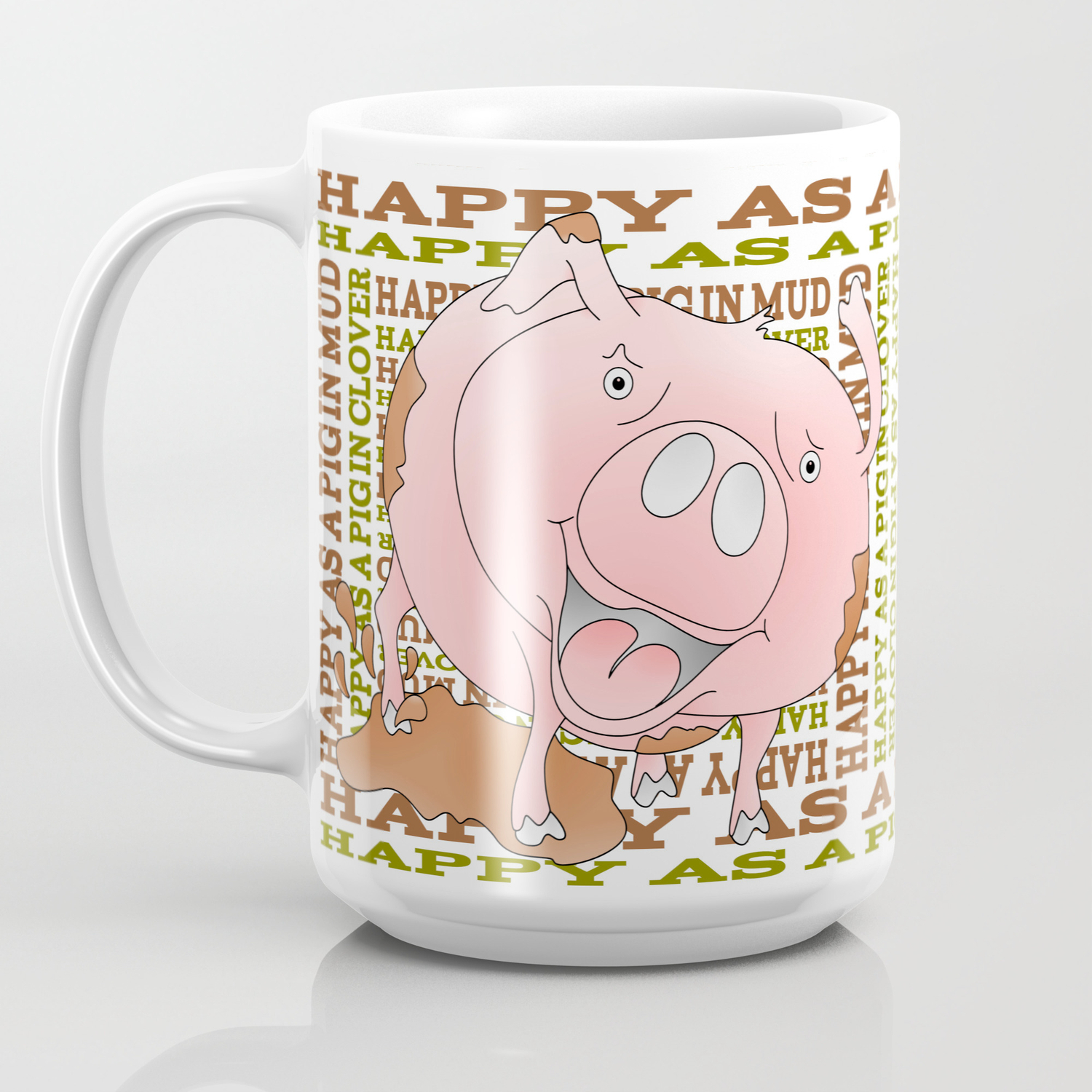 Happy As A Pig In Mud Coffee Mug By Mailboxdisco Society6