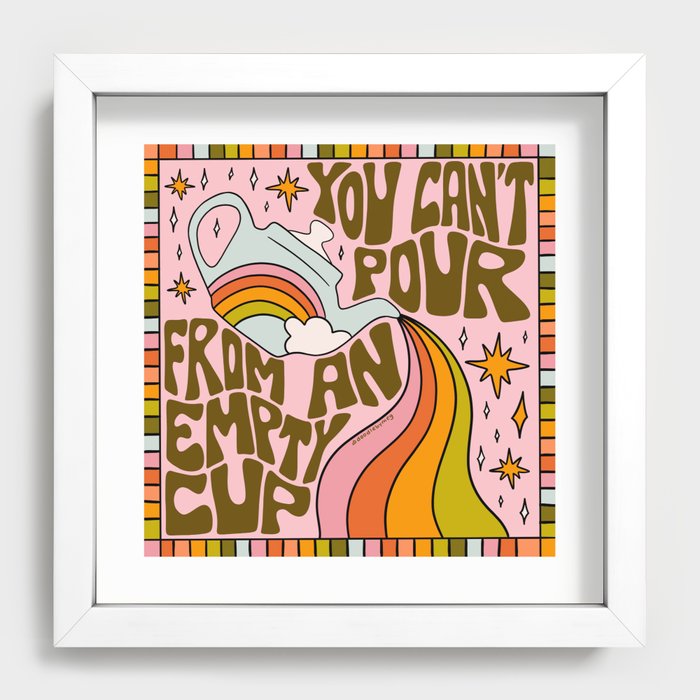 You Can't Pour From An Empty Cup Recessed Framed Print