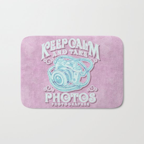 Keep calm and take photos art Bath Mat