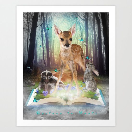 Believe In Magic • (Bambi Forest Friends Come to Life) Art Print