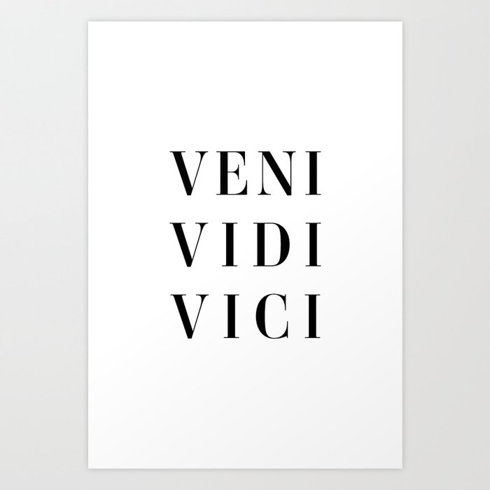 Veni vidi vici Art Print by Standard Prints / Posters | Society6