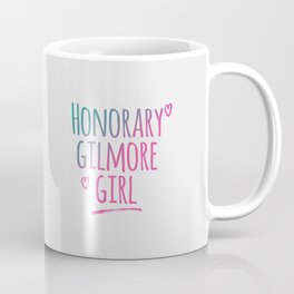 Honorary Gilmore Girl Coffee Mug