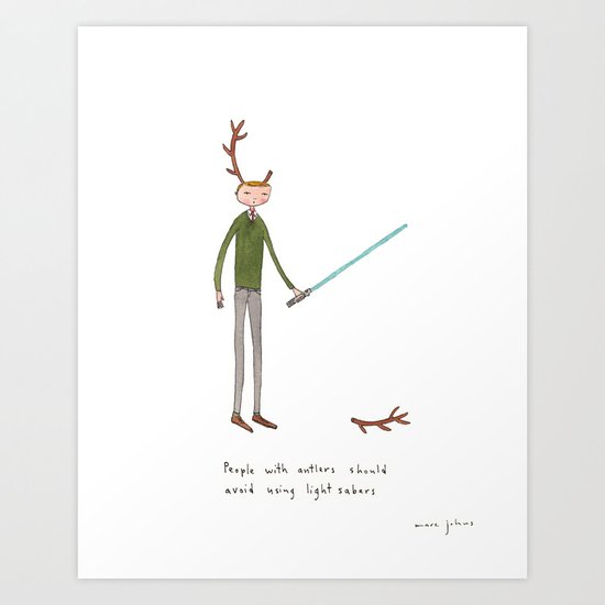 People with antlers should avoid using light sabres Art Print