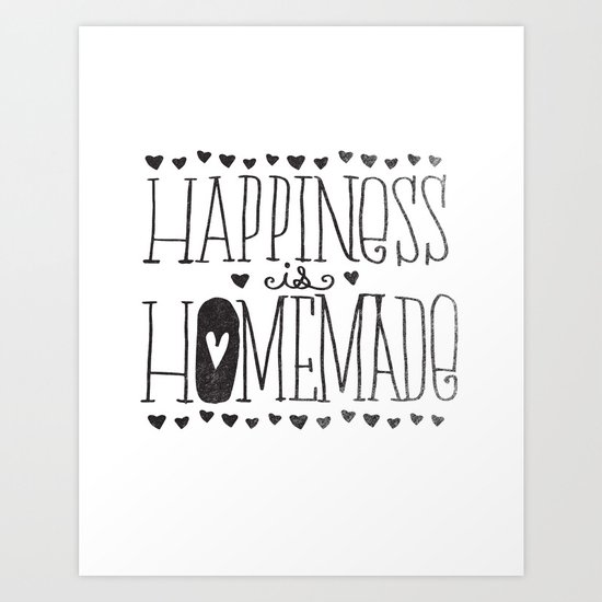HAPPINESS IS HOMEMADE Art Print