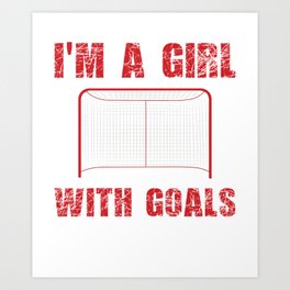 I'm a Girl With Goals Hockey Art Print | Icehockey, Hockeyhelmet, Hockeylover, Hockeyskates, Funny, Slogan, Girlshockey, Hockeygirl, Joke, Hockeyrink 